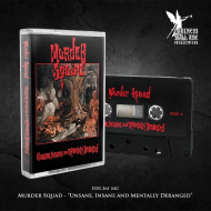 MURDER SQUAD Unsane, Insane and Mentally Deranged TAPE , PRE-ORDER [MC]